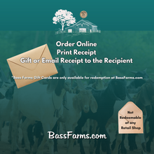 Load image into Gallery viewer, E-Gift Card (Redeemable only at BassFarms.com)